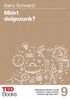 Barry Schwartz - Mirt dolgozunk?