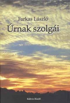 Farkas Lszl - rnak szolgi