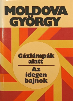 Moldova Gyrgy - Gzlmpk alatt - Az idegen bajnok
