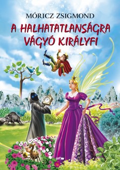 Mricz Zsigmond - A halhatatlansgra vgy kirlyfi