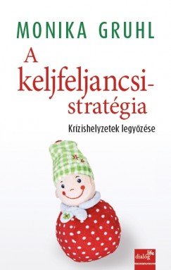 Monika Gruhl - A keljfeljancsi-stratgia