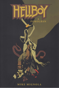 Mike Mignola - Hellboy 8. - A pokolban