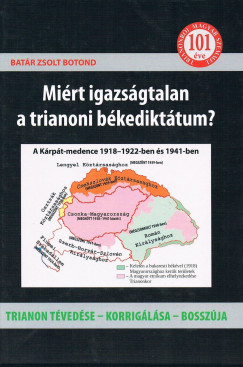 Batr Zsolt Botond - Mirt igazsgtalan a trianoni bkedikttum?