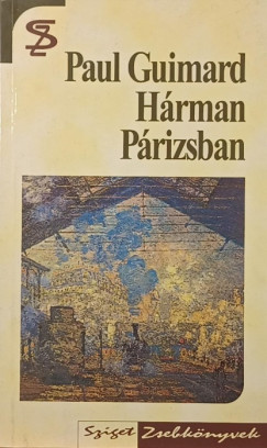 Paul Guimard - Hárman Párizsban