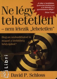 David P. Schloss - Ne lgy tehetetlen - nem ltezik ""lehetetlen""