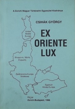 Csihk Gyrgy - Ex oriente lux