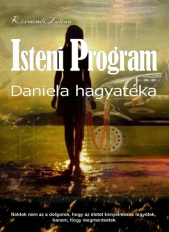 Körmendi Zoltán - Isteni Program II. Daniela hagyatéka