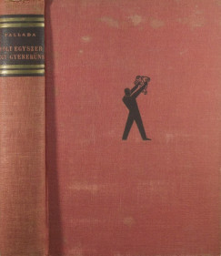 Hans Fallada - Volt egyszer egy gyereknk