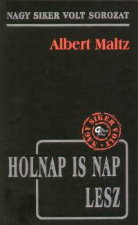 Albert Maltz - Holnap is nap lesz