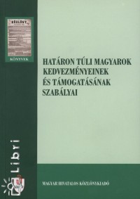 Kiss Elemr - Hatron tli magyarok kedvezmnyeinek s tmogatsnak szablyai