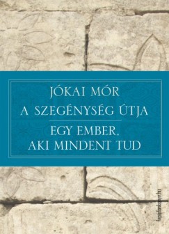 Jkai Mr - A szegnysg tja - Egy ember, aki mindent tud
