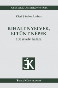 Kicsi Sndor Andrs - Kihalt nyelvek, eltnt npek