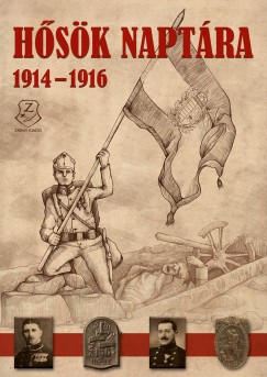 Illsfalvi Pter  (Szerk.) - Maruzs Roland  (Szerk.) - Dr. Szentvry-Lukcs Jnos  (Szerk.) - Hsk naptra 1914-1916