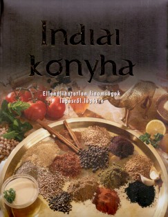 Beke Csilla  (Szerk.) - Indiai konyha