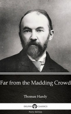 Thomas Hardy - Far from the Madding Crowd by Thomas Hardy (Illustrated)