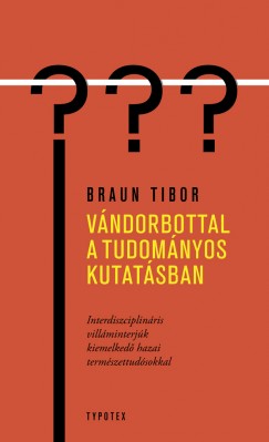 Braun Tibor - Vndorbottal a tudomnyos kutatsban