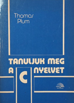 Thomas Plum - Tanuljuk meg a C nyelvet