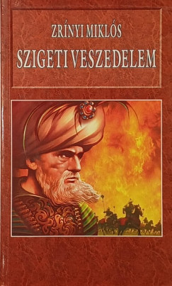 Zr�nyi Mikl�s - Szigeti veszedelem
