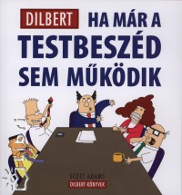 Scott Adams - Ha mr a testbeszd sem mkdik