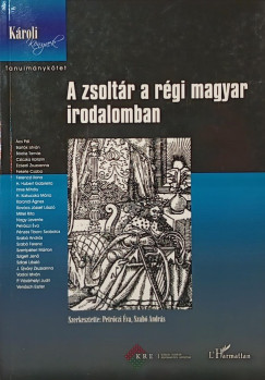 Petrczi va  (Szerk.) - Szab Andrs  (Szerk.) - A zsoltr a rgi magyar irodalomban