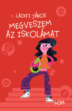 Lackfi J�nos - Megveszem az iskol�mat