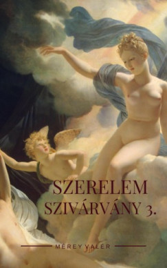 Mrey Valr - Szerelemszivrvny - III. ktet