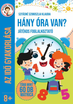Szitsn Szoboszlai Klaudia - Hny ra van? - Jtkos foglakoztat