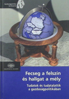 Murakzy Lszl  (Szerk.) - Fecseg a felszn s hallgat a mly