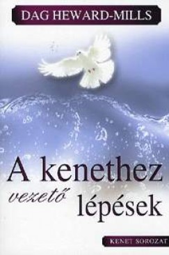 Dag Heward-Mills - A kenethez vezet lpsek