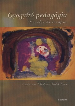 Gordosn Szab Anna  (Szerk.) - Gygyt pedaggia