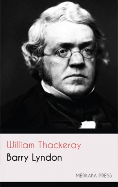 William Makepeace Thackeray - Barry Lyndon