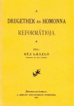 Rz Lszl - A Drugethek s Homonna reformtija