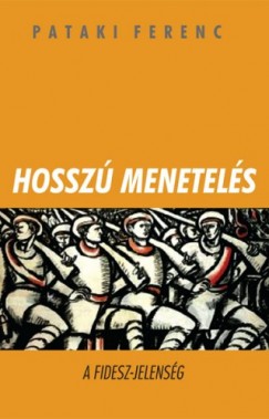 Pataki Ferenc - Hossz menetels - A FIDESZ-jelensg