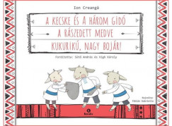 Ion Creanga - A kecske s a hrom gid - A rszedett medve - Kukurik, nagy bojr!