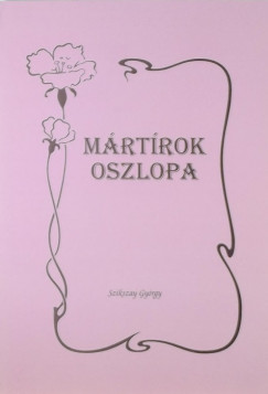 Szikszai Gyrgy - Mrtrok oszlopa (reprint kiads)