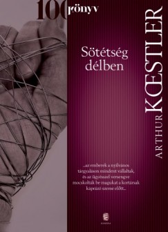 Arthur Koestler - Sötétség délben