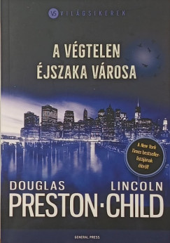 Lincoln Child - Douglas Preston - A végtelen éjszaka városa