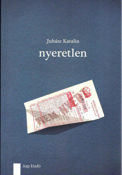 Juhsz Katalin - Nyeretlen