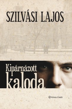 Szilvsi Lajos - Kiprnzott kaloda