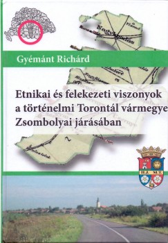 Gyémánt Richárd - Etnikai és felekezeti viszonyok a történelmi Torontál vármegye Zsombolyai járásában