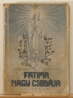 J. Castelbranco - Fatima nagy csodája