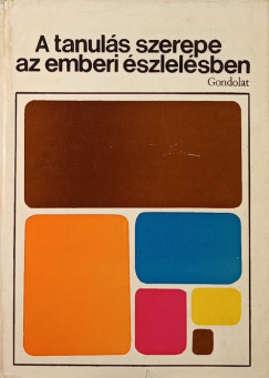 James Jerome Gibson - Donald Olding Hebb - Thomas Natsoulas - A tanuls szerepe az emberi szlelsben