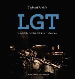Szebeni Andrs - LGT - Etdk kamerra s hrom helysznre