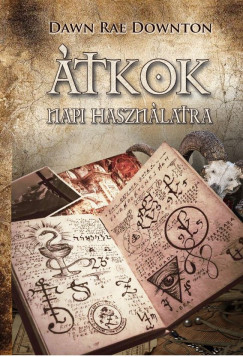 Dawn Rae Downton - Átkok mindennapi használatra