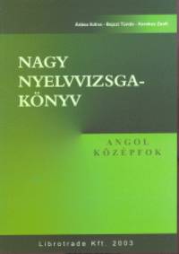 dsz Edina - Bajczi Tnde - Kerekes Zsolt - Nagy nyelvvizsgaknyv - Angol kzpfok