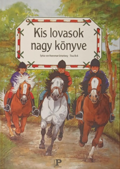 Sylvia Von Heereman-Unterberg - Thea Rob - Kis lovasok nagy k�nyve