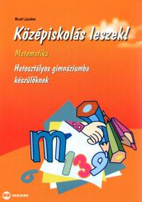 Marti Lszln  (sszell.) - Kzpiskols leszek! - Matematika