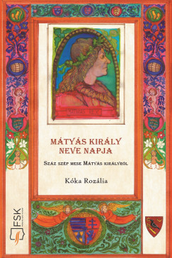 Kka Rozlia - Mtys kirly neve napja