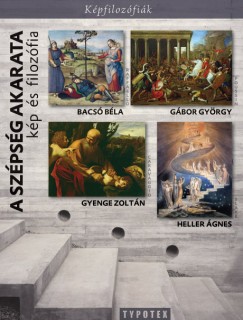 Bacs Bla - Gbor Gyrgy - Gyenge Zoltn - Heller gnes - A szpsg akarata