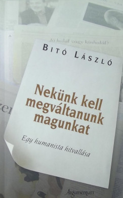 Bit Lszl - Neknk kell megvltanunk magunkat